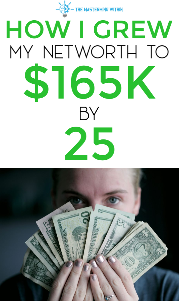 How I Grew My Net Worth To 165k Dollars